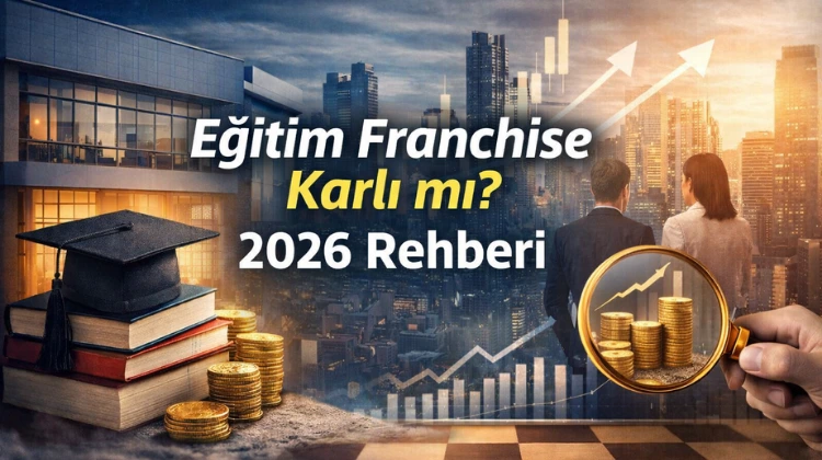Eğitim Franchise Karlı mı? 2026 Rehberi
